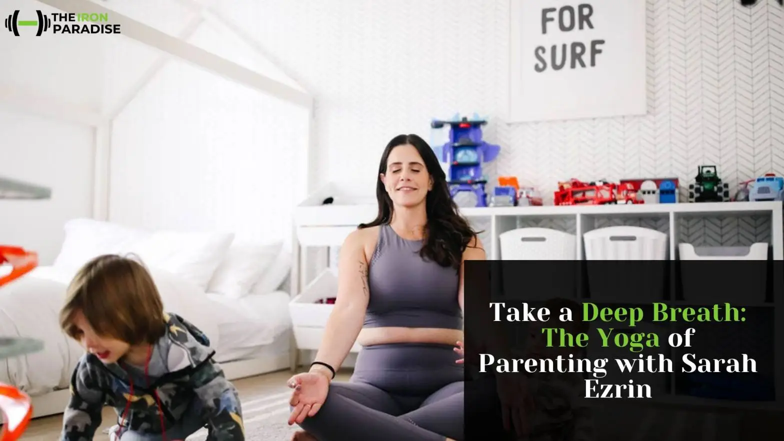 Take a Deep Breath: The Yoga of Parenting with Sarah Ezrin