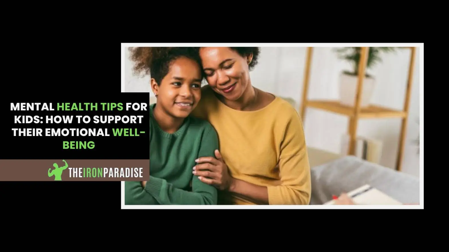 Mental Health Tips for Kids: How to Support Their Emotional Well-being
